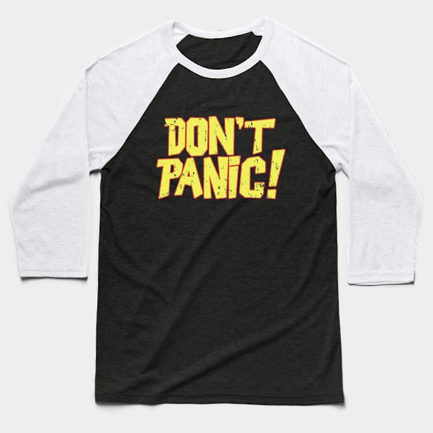 Don't Panic Baseball T-Shirt by cunningmunki